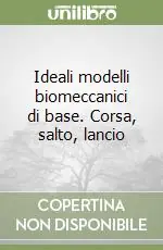 Ideali modelli biomeccanici di base. Corsa, salto, lancio Promozione