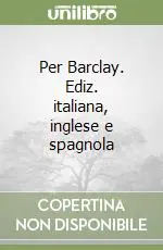Per Barclay. Ediz. italiana, inglese e spagnola Compra Adesso