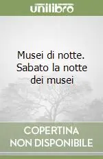 Musei di notte. Sabato la notte dei musei Spedizione Espresso