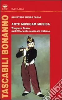 Compra Adesso Ante musicam musica. Torquato Tasso nell‘Ottocento musicale italiano
