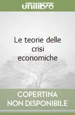 Di Tendenza Le teorie delle crisi economiche