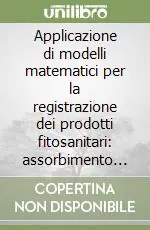 Professionale Applicazione di modelli matematici per la registrazione dei prodotti fitosanitari assorbimento radicale e trasporto xilematico di elettroliti deboli