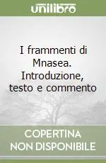 Economico I frammenti di Mnasea. Introduzione, testo e commento