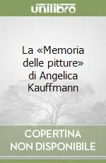Vendita Finale La «Memoria delle pitture» di Angelica Kauffmann