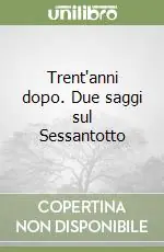 Esclusivo Trent‘anni dopo. Due saggi sul Sessantotto