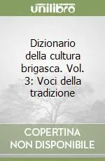 Dizionario della cultura brigasca. Vol. 3 Voci della tradizione Spedizione Espresso