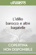 L‘idillio barocco e altre bagatelle Offerta Speciale