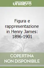 Figura e rappresentazione in Henry James 1896-1901 Ultime Pezzi