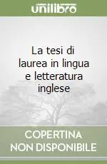 Affare La tesi di laurea in lingua e letteratura inglese