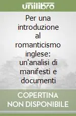 Soddisfatti O Rimborsati Per una introduzione al romanticismo inglese un‘analisi di manifesti e documenti