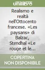 Realismo e realtà nell‘Ottocento francese. «Les paysans» di Balzac, Stendhal «Le rouge et le noir» Spedito Oggi