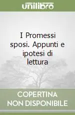 I Promessi sposi. Appunti e ipotesi di lettura Acquista Ora