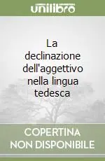 La declinazione dell‘aggettivo nella lingua tedesca Ultima Occasione