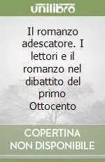 Il romanzo adescatore. I lettori e il romanzo nel dibattito del primo Ottocento Promozione