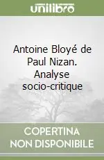 Bestseller Antoine Bloyé de Paul Nizan. Analyse socio-critique
