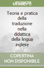 Spedito Oggi Teoria e pratica della traduzione nella didattica della lingua inglese