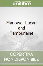 Spedito Oggi Marlowe, Lucan and Tamburlaine