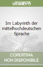 Im Labyrinth der mittelhochdeutschen Sprache Esclusivo