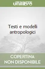 Testi e modelli antropologici Bestseller