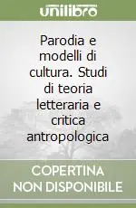 Parodia e modelli di cultura. Studi di teoria letteraria e critica antropologica Professionale