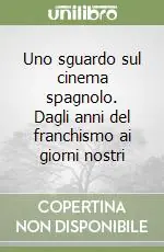 Scelto Dai Clienti Uno sguardo sul cinema spagnolo. Dagli anni del franchismo ai giorni nostri