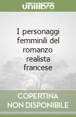 Direttamente Dal Produttore I personaggi femminili del romanzo realista francese