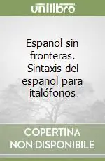 Nuova Collezione Espanol sin fronteras. Sintaxis del espanol para italófonos