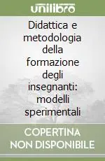 Didattica e metodologia della formazione degli insegnanti modelli sperimentali Quantità Limitata