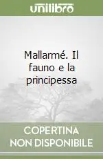 Prezzo Basso Mallarmé. Il fauno e la principessa