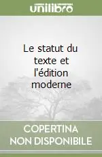 Professionale Le statut du texte et l‘édition moderne