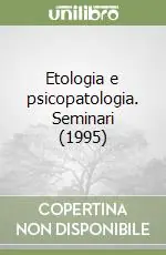 Etologia e psicopatologia. Seminari (1995) Offerta Limitata