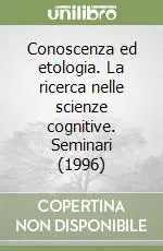 Conoscenza ed etologia. La ricerca nelle scienze cognitive. Seminari (1996) Prezzo Basso