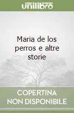 Offerta Limitata Maria de los perros e altre storie