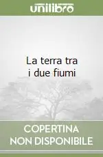 La terra tra i due fiumi Nuovo Arrivo