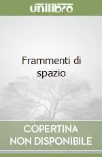 Popolare Frammenti di spazio