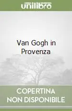 Non Perdere Van Gogh in Provenza