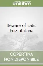 Beware of cats. Ediz. italiana Novità
