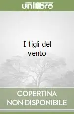 I figli del vento Offerta Lampo