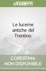 Le lucerne antiche del Trentino Occasione