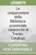 Occasione Le cinquecentine della Biblioteca provinciale cappuccini di Trento. Catalogo