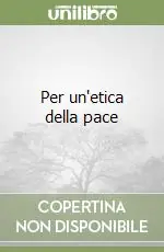 Per un‘etica della pace Ultima Occasione