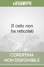 Il cielo non ha reticolati Offerta Speciale