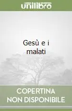 Prezzo Scontato Gesù e i malati