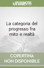 Saldi La categoria del progresso fra mito e realtà