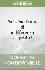 Prezzo Di Fabbrica Aids. Sindrome di indifferenza acquisita?