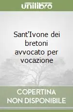 Sant‘Ivone dei bretoni avvocato per vocazione Soddisfatti O Rimborsati