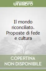 Il mondo riconciliato. Proposte di fede e cultura Di Tendenza