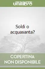 Prezzo Conveniente Soldi o acquasanta?