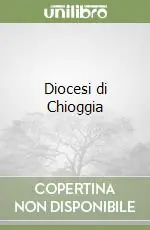 Subito Disponibile Diocesi di Chioggia