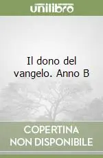 Saldi Il dono del vangelo. Anno B